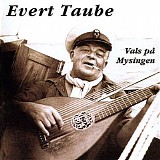 Evert Taube - Vals pÃ¥ Mysingen - 24 Originalinspelningar frÃ¥n Ã¥ren 1932-1937
