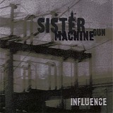 Sister Machine Gun - Influence