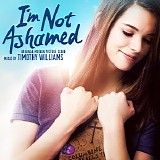 Timothy Williams - I'm Not Ashamed