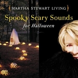 Martha Stewart - Martha Stewart Living:  Spooky Scary Sounds for Halloween