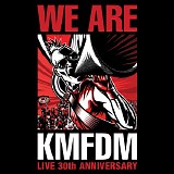 KMFDM - We Are KMFDM (Live 30th Anniversary)
