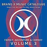 Brand X Music - Family, Adventure & Comedy (Volume 3)