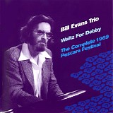 Bill Evans Trio - Waltz For Debby - The Complete 1969 Pescara Festival