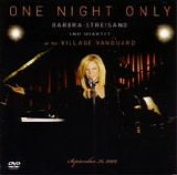 Barbra Streisand - One Night Only:  Barbra Streisand And Quartet Live At The Village Vanguard