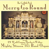 Griffith Park Merry Go Round - 19 World Famous Marches & Waltzes On The Stinson 165 Band Organ