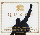 Queen - I Was Born To Love You