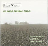 Matt Wilson - As Wave Follows Wave