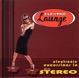 Various artists - Electro Lounge: Electronic Excursions In Hi-Fi Stereo