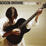 Browne, Jackson - Solo Acoustic Vol. 1