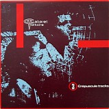 Cabaret Voltaire - 3 CrÃ©puscule Tracks