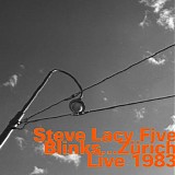 Steve Lacy Five - Blinksâ€¦ZÃ¼rich Live 1983