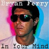 Bryan FERRY - 1977: In Your Mind