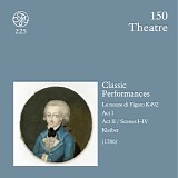 Wolfgang Amadeus Mozart - D 150-152 Classic Performances: Le Nozze di Figaro KV 492 (Kleiber)