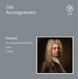 Wolfgang Amadeus Mozart - D 186-187 Das Alexander-Fest KV 591; Ode auf St. Caecilia KV 592 (After Handel)