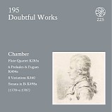 Wolfgang Amadeus Mozart - D 195 Doubtful Works: Chamber Works