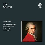 Wolfgang Amadeus Mozart - D 153-154 Die Schuldigkeit des Ersten Gebots KV 35; Grabmusik KV 42