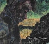 Big Big Train - Goodbye To The Age Of Steam (Remastered, Reissue)