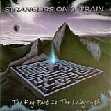 Strangers On A Train - The Key Part 2: The Labyrinth (Reissue)