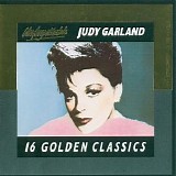 Judy Garland - Unforgetable Judy Garland: 16 Golden Classics