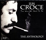 Jim Croce - The Way We Used To Be: The Anthology