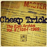 Cheap Trick - The Epic Archive, Vol. 3 (1984-1992)