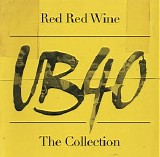UB40 - Red Red Wine: The Collecton