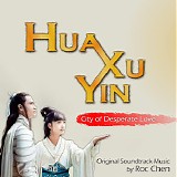 Roc Chen - Hua Xu Yin: City of Desperate Love