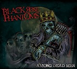 The Black Rose Phantoms - Among Dead Men