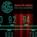 The Grip Weeds - Force Of Nature - Live Via Satellite