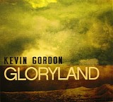 Kevin Gordon - Gloryland