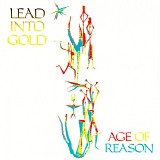 Lead Into Gold - Age Of Reason