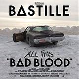 Bastille - All This Bad Blood