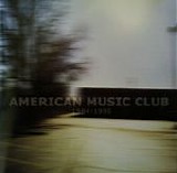American Music Club - 1984-1995