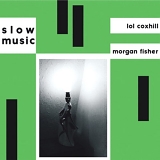 Lol Coxhill & Morgan Fisher - Slow Music