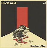 Uncle Acid - Pusher Man
