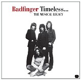 Badfinger - Timeless... The Musical Legacy