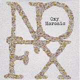 NOFX - Oxy Moronic