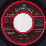 The Chi-Lites - Oh Girl / Have You Seen Her