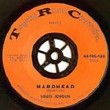 Louis Jordan - Hardhead / Never Know When A Woman Changes Her Mind