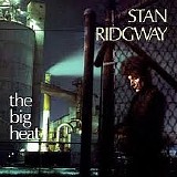 Stan Ridgeway - The Big Heat