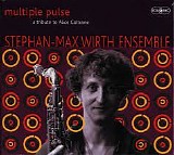 Stephan-Max Wirth Ensemble - multiple pulse