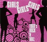 Various artists - Girls Girls Girls: 1960's Rock And Roll