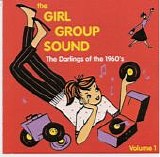 Various artists - The Girl Group Sound: Darlings Of The 60's Volume 1