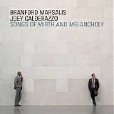 Branford Marsalis, Joey Caldarazzo - Songs of Mirth And Melancholy
