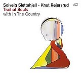 Solveig Slettahjell, In The Country & Knut Reiersrud - Trail Of Souls