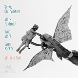 Sylvie Courvoisier, Mark Feldman, Ikue Mori & Evan Parker - Miller's Tale