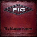 Pig - The Diamond Sinners