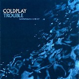 Coldplay - Trouble: Norwegian Live (EP)
