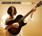 Jackson Browne - Solo Acoustic Vol. 1