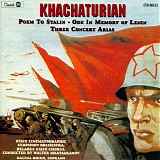Aram Khachaturian - Ode in Memory of Lenin; Poem to Stalin; Concert Arias